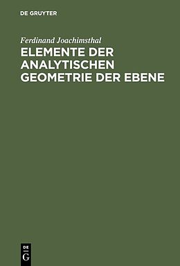 Fester Einband Elemente der analytischen Geometrie der Ebene von Ferdinand Joachimsthal