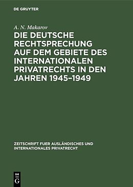 Fester Einband Die deutsche Rechtsprechung auf dem Gebiete des internationalen Privatrechts in den Jahren 19451949 von A. N. Makarov