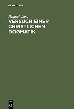 Fester Einband Versuch einer christlichen Dogmatik von Heinrich Lang