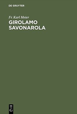 Fester Einband Girolamo Savonarola von Fr. Karl Meier