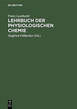 Fester Einband Lehrbuch der physiologischen Chemie von Franz Leuthardt