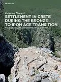 ePUB Settlement in Crete During the Bronze to Iron Age Transition von Krzysztof Nowicki