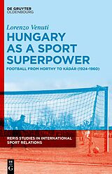 eBook (epub) Hungary as a Sport Superpower de Lorenzo Venuti