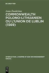 Fester Einband Commonwealth polono-lithuanien ou L'Union de Lublin (1569) von Jonas  Muidzinas
