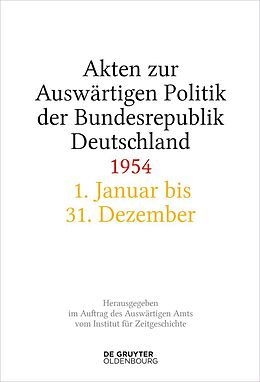 E-Book (pdf) Akten zur Auswärtigen Politik der Bundesrepublik Deutschland / Akten zur Auswärtigen Politik der Bundesrepublik Deutschland 1954 von 