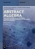 E-Book (epub) Abstract Algebra von Gerhard Rosenberger, Annika Schürenberg, Leonard Wienke