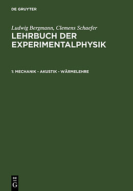 Fester Einband Ludwig Bergmann; Clemens Schaefer: Lehrbuch der Experimentalphysik / Mechanik  Akustik  Wärmelehre von Ludwig Bergmann, Clemens Schaefer