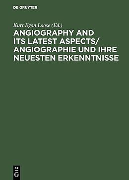 Fester Einband Angiography and its latest aspects/ Angiographie und ihre neuesten Erkenntnisse von 