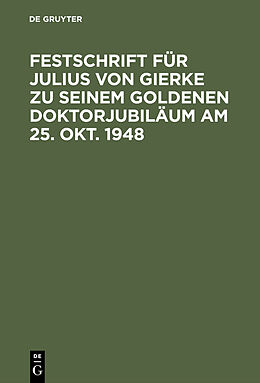 Fester Einband Festschrift für Julius von Gierke zu seinem goldenen Doktorjubiläum am 25. Okt. 1948 von 