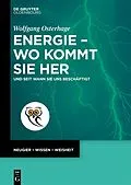 E-Book (epub) Energie  wo kommt sie her von Wolfgang Osterhage
