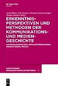 E-Book (epub) Erkenntnisperspektiven und Methoden der Kommunikations- und Mediengeschichte von 