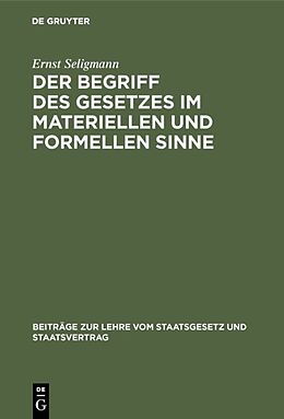 Fester Einband Der Begriff des Gesetzes im materiellen und formellen Sinne von Ernst Seligmann