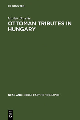 Livre Relié Ottoman tributes in Hungary de Gustav Bayerle
