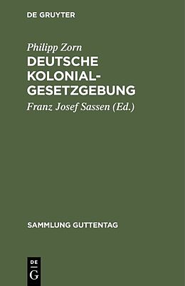 Fester Einband Deutsche Kolonialgesetzgebung von Philipp Zorn