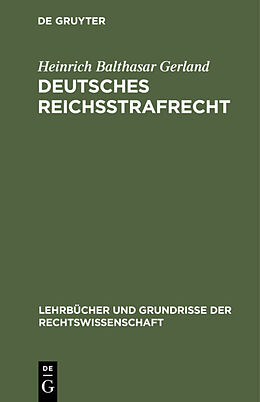 Fester Einband Deutsches Reichsstrafrecht von Heinrich Balthasar Gerland