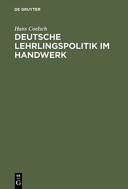 Fester Einband Deutsche Lehrlingspolitik im Handwerk von Hans Coelsch