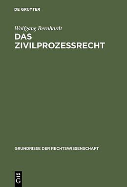 Fester Einband Das Zivilprozeßrecht von Wolfgang Bernhardt
