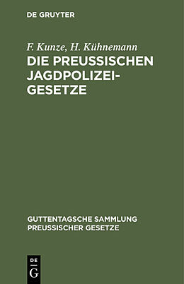Fester Einband Die Preußischen Jagdpolizeigesetze von F. Kunze, H. Kühnemann
