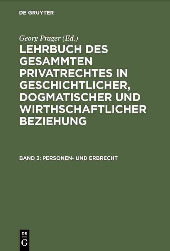 Lehrbuch des gesammten Privatrechtes in geschichtlicher, dogmatischer... / Personen- und Erbrecht