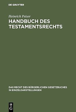 Fester Einband Handbuch des Testamentsrechts von Heinrich Peiser