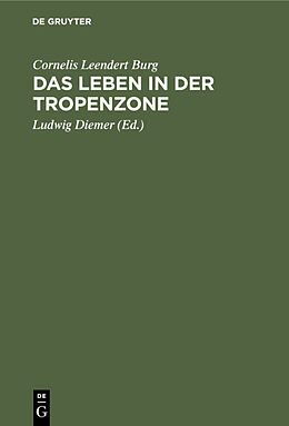 Fester Einband Das Leben in der Tropenzone von Cornelis Leendert Burg
