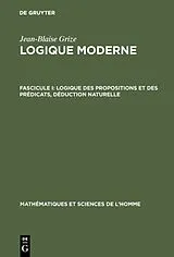Fester Einband Logique des propositions et des prédicats, déduction naturelle von Jean-Blaise Grize