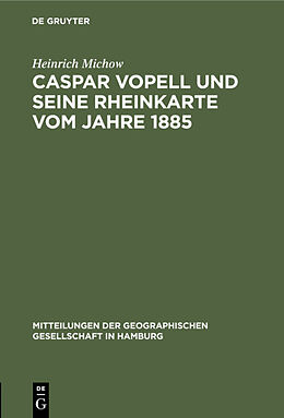 Fester Einband Caspar Vopell und seine Rheinkarte vom Jahre 1885 von Heinrich Michow