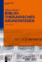 Kartonierter Einband Bibliothekarisches Grundwissen von Klaus Gantert