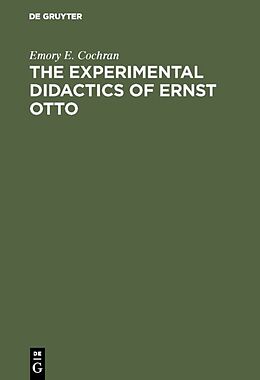 Fester Einband The experimental Didactics of Ernst Otto von Emory E. Cochran