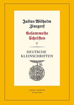 E-Book (pdf) Julius Wilhelm Zincgref: Gesammelte Schriften / Deutsche Kleinschriften von 