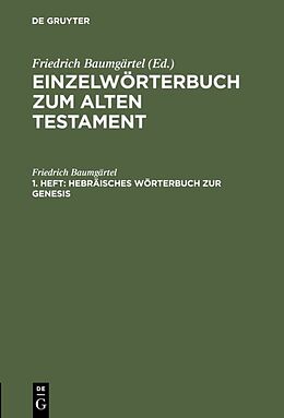 Fester Einband Einzelwörterbücher zum Alten Testament / Hebräisches Wörterbuch zur Genesis von Friedrich Baumgärtel