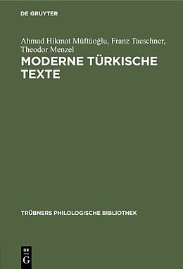 Fester Einband Moderne türkische Texte von Ahmad Hikmat Müftüolu, Franz Taeschner, Theodor Menzel