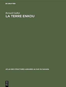 Fester Einband La terre Enkou von Bernard Guillot