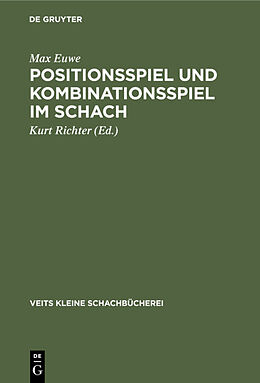 Fester Einband Positionsspiel und Kombinationsspiel im Schach von Max Euwe