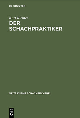 Fester Einband Der Schachpraktiker von Kurt Richter