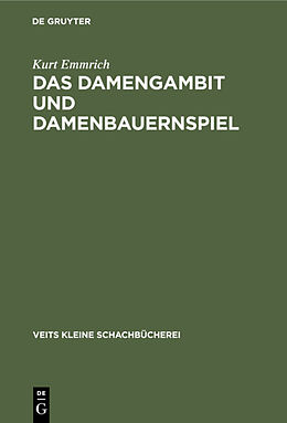 Fester Einband Das Damengambit und Damenbauernspiel von Kurt Emmrich