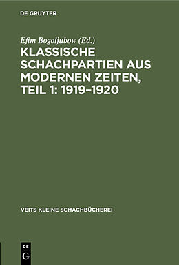 Fester Einband E. Bogoljubow: Klassische Schachpartien aus modernen Zeiten / 19191920 von 