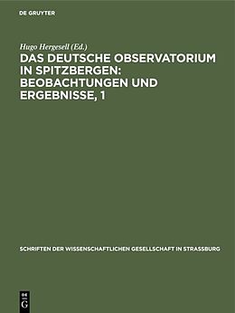 Fester Einband Das Deutsche Observatorium in Spitzbergen: Beobachtungen und Ergebnisse, 1 von 