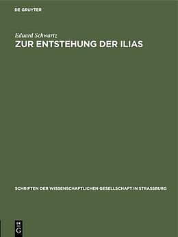 Fester Einband Zur Entstehung der Ilias von Eduard Schwartz