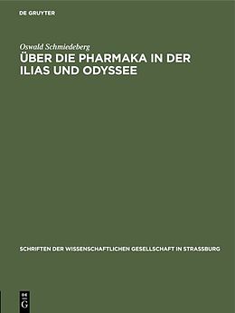 Fester Einband Über die Pharmaka in der Ilias und Odyssee von Oswald Schmiedeberg