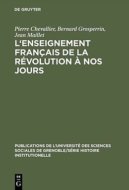 Livre Relié L'Enseignement français de la Révolution à nos jours de Pierre Chevallier, Jean Maillet, Bernard Grosperrin