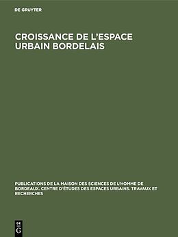 Livre Relié Croissance de l espace urbain bordelais de 