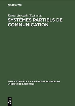 Livre Relié Systèmes partiels de communication de 