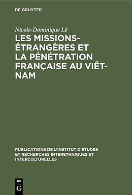 Livre Relié Les missions-étrangères et la pénétration française au Viêt-Nam de Nicole-Dominique Lê