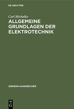 Fester Einband Allgemeine Grundlagen der Elektrotechnik von Carl Michalke