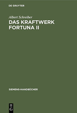 Fester Einband Das Kraftwerk Fortuna II von Albert Schreiber