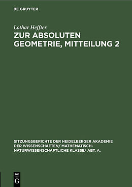 Fester Einband Zur absoluten Geometrie, Mitteilung 2 von Lothar Heffter
