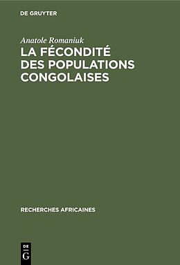 Livre Relié La fécondité des populations congolaises de Anatole Romaniuk