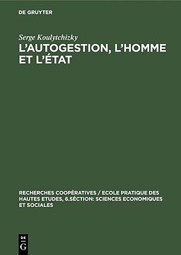 Livre Relié L autogestion, l homme et l état de Serge Koulytchizky