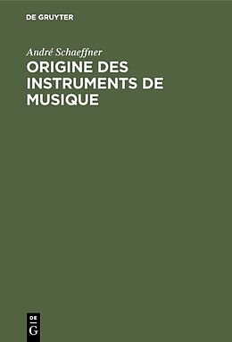 Livre Relié Origine des instruments de musique de André Schaeffner